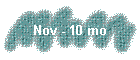 Nov - 10 mo