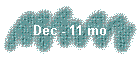 Dec - 11 mo