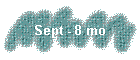 Sept - 8 mo