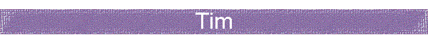 Tim